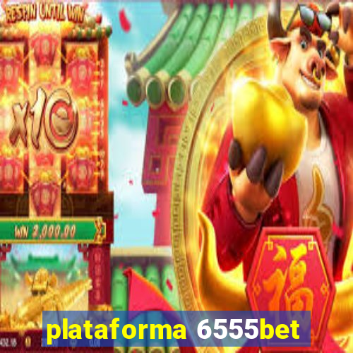 plataforma 6555bet